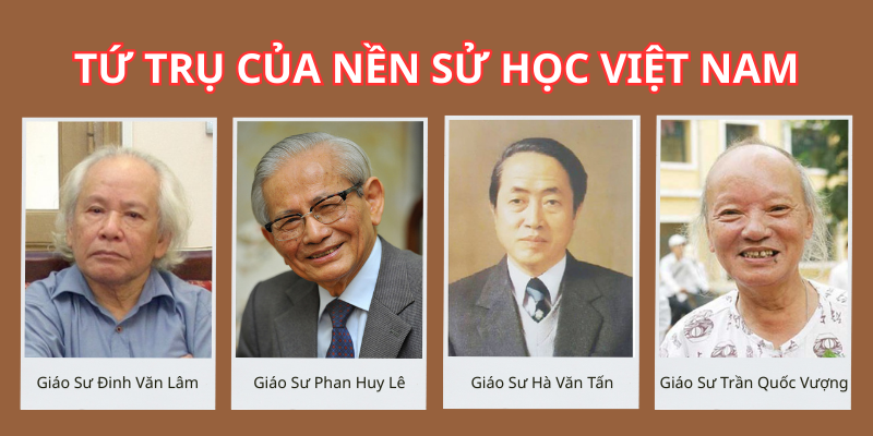Tứ trụ của nền sử học Việt Nam